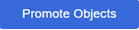 Promote Obects button